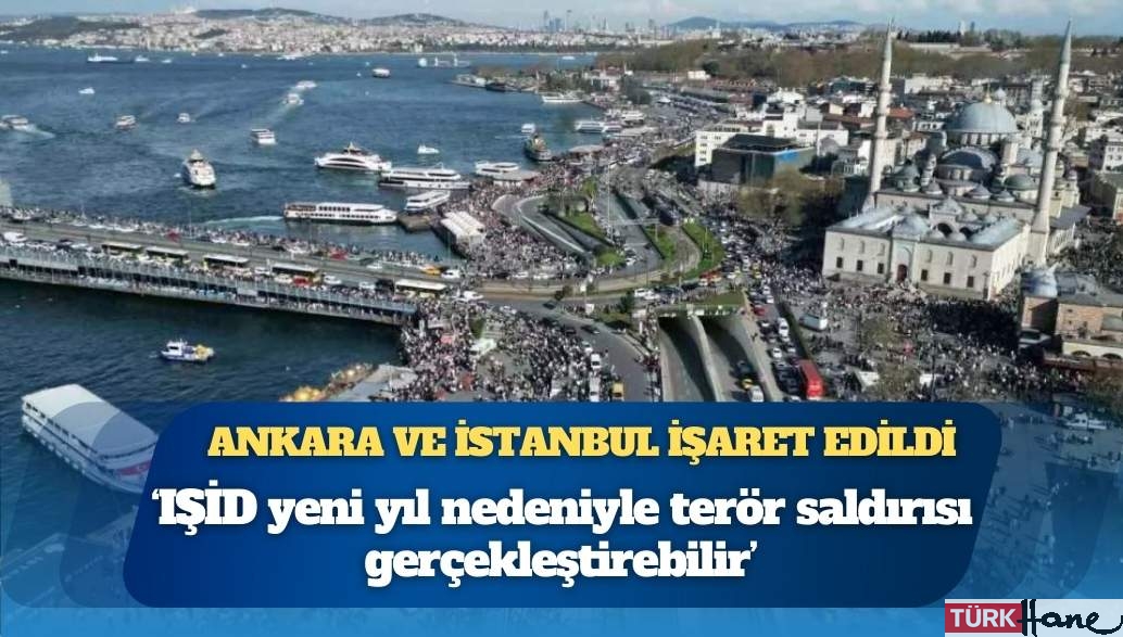 Jandarma’dan Ankara ve İstanbul için terör uyarısı: ‘IŞİD yeni yıl nedeniyle terör saldırısı gerçekleştirebili