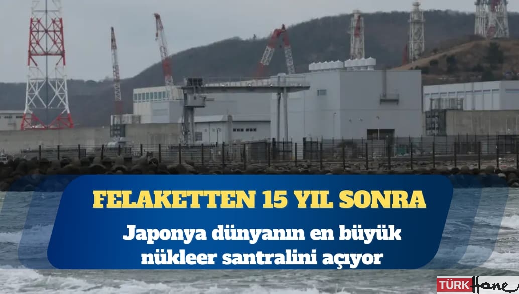 Japonya dünyanın en büyük nükleer santralini açıyor