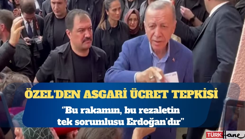 Özel’den asgari ücret tepkisi: Bu rakamın, bu rezaletin tek sorumlusu Erdoğan’dır