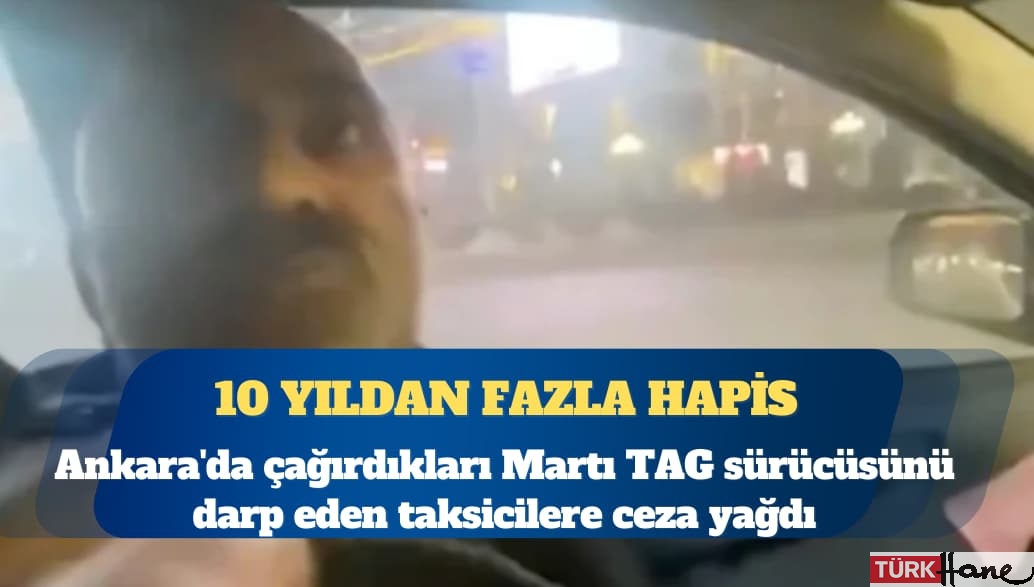 Martı TAG sürücüsünü döven üç taksi şoförüne hapis cezası