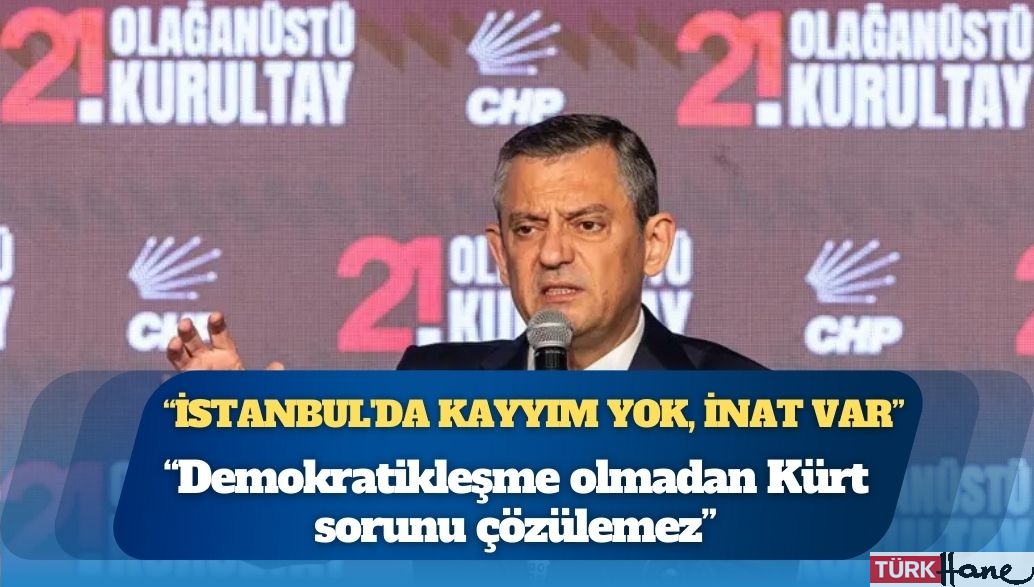 Özgür Özel: ‘Demokratikleşme olmadan Kürt sorunu çözülemez’