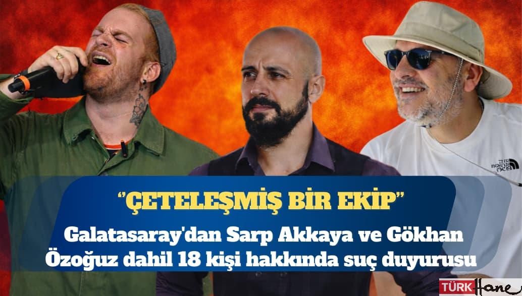 Galatasaray’dan Sarp Akkaya ve Gökhan Özoğuz dahil 18 kişi hakkında suç duyurusu