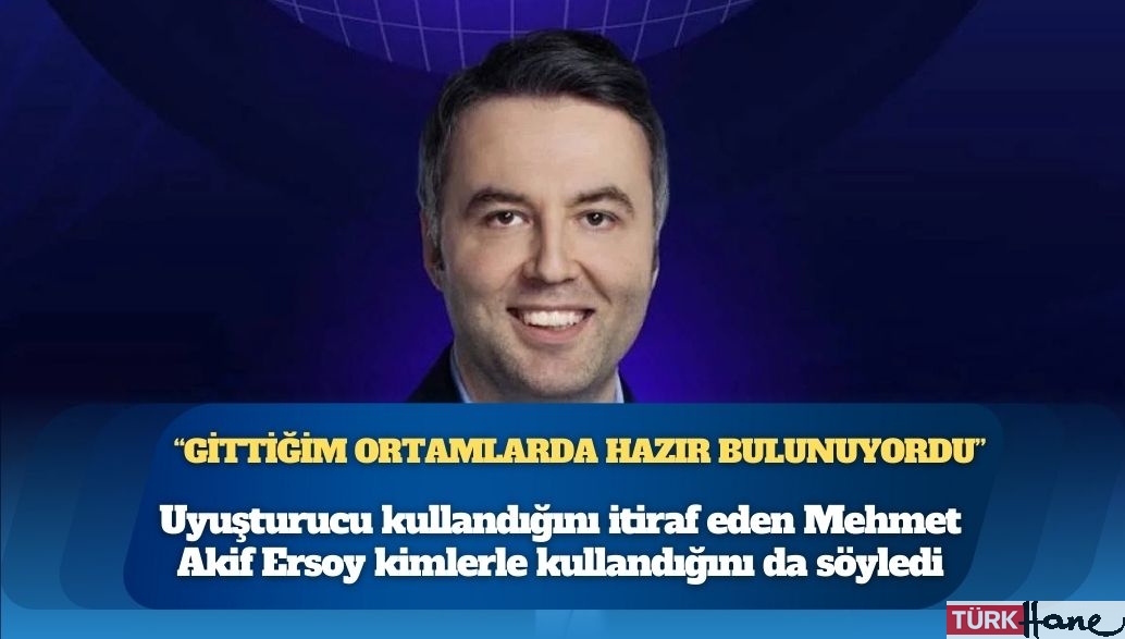 Uyuşturucu kullandığını itiraf eden Mehmet Akif Ersoy kimlerle kullandığını da söyledi