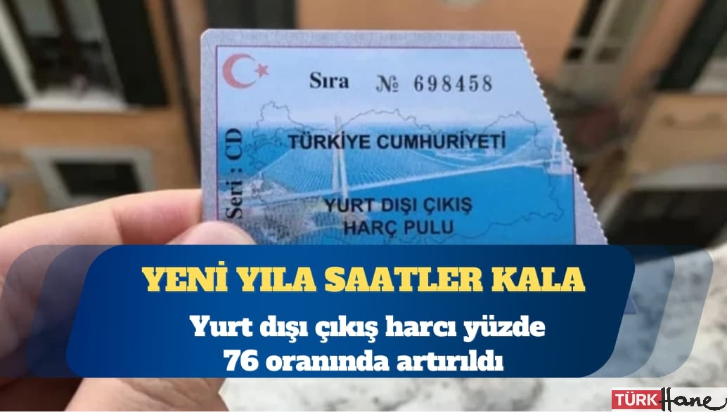 Yurt dışı çıkış harcı bin 250 TL oldu