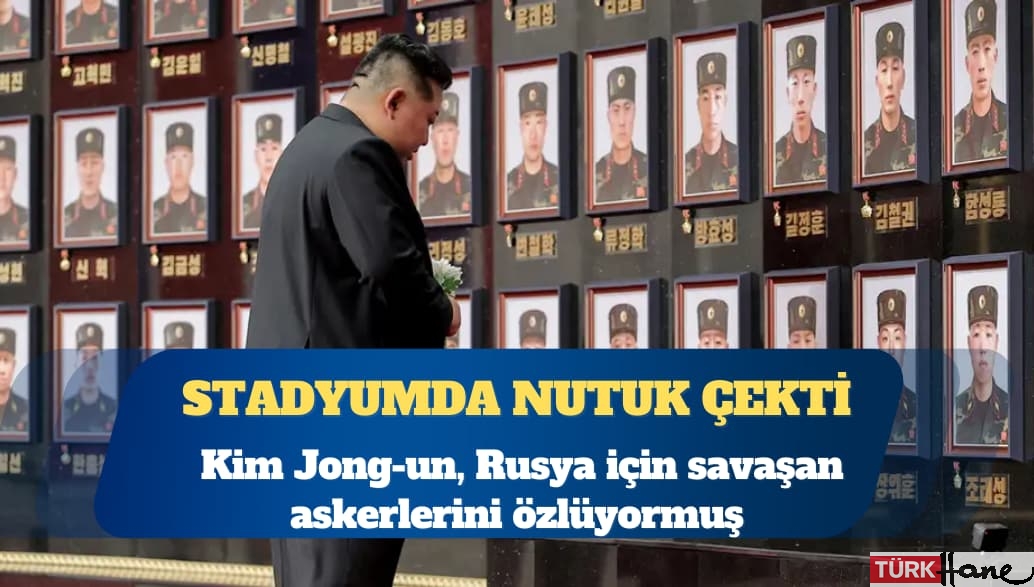 Kim Jong-un, Rusya için savaşan askerlerini özlüyormuş