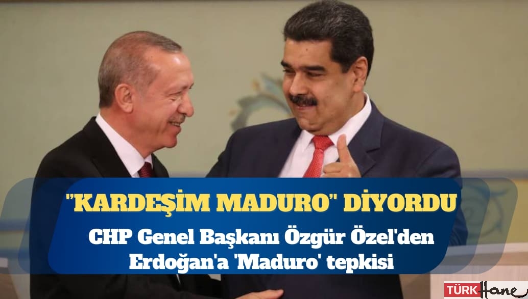 CHP Genel Başkanı Özgür Özel’den Erdoğan’a ‘Maduro’ tepkisi: ‘Kardeşim Maduro’ diyord