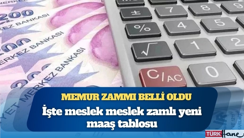 Memur zammı belli oldu: İşte meslek meslek yeni maaşlar