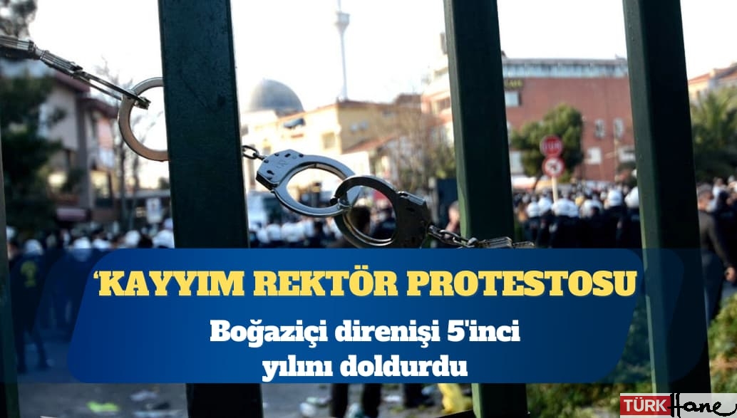 Boğaziçi Üniversitesi’nde ‘kayyım rektör’ protestosu 5’inci yılını doldurdu