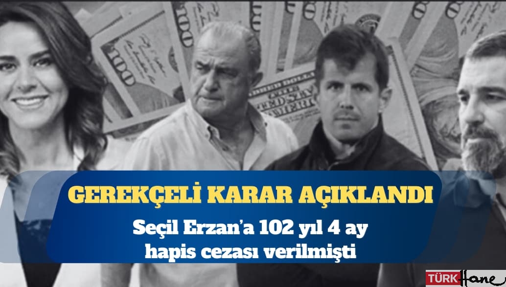 Seçil Erzan’a 102 yıl 4 ay hapis cezası verilen davada gerekçeli karar açıklandı