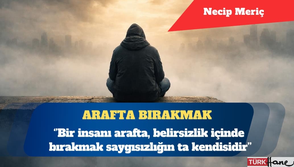 Arafta bırakmak