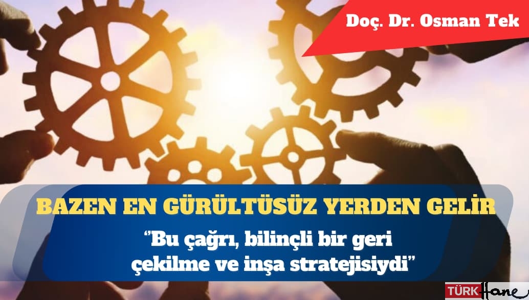 Bazen en büyük etki, en gürültüsüz yerden gelir