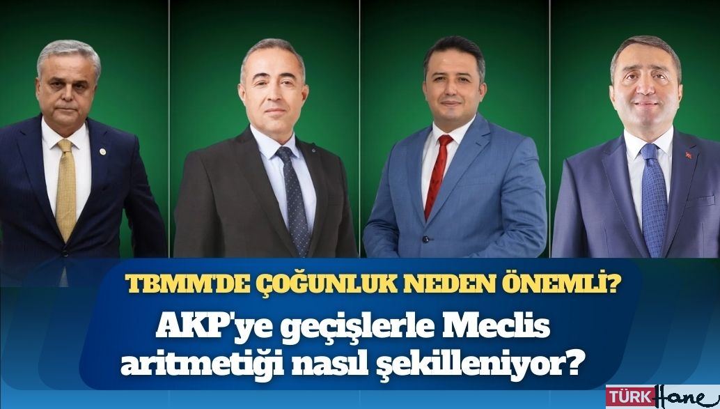 AKP’ye geçişlerle Meclis aritmetiği nasıl şekilleniyor?