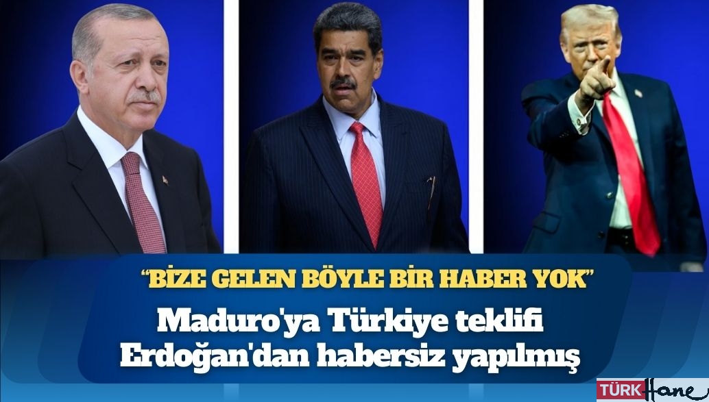 Maduro’ya Türkiye teklifi Erdoğan’dan habersiz yapılmış
