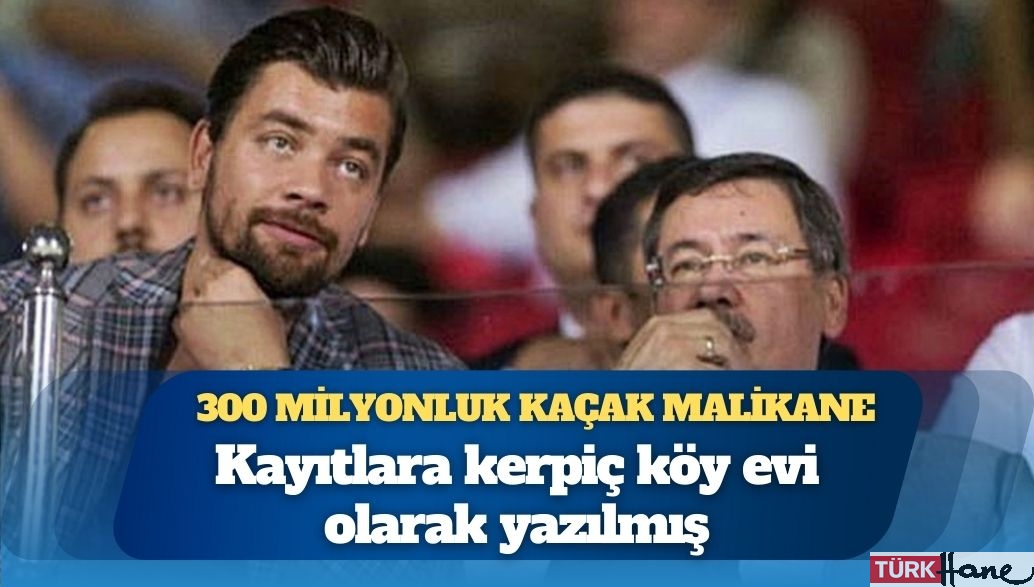 Melih Gökçek’in oğlunun İzmir’deki villası ruhsatsız çıktı: Kayıtlara kerpiç köy evi olarak yazılmış