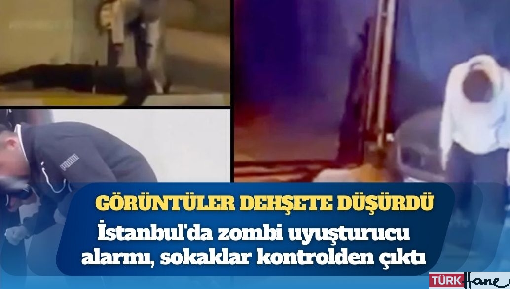 Görüntüler dehşete düşürdü: İstanbul’da zombi uyuşturucu alarmı; sokaklar kontrolden çıktı
