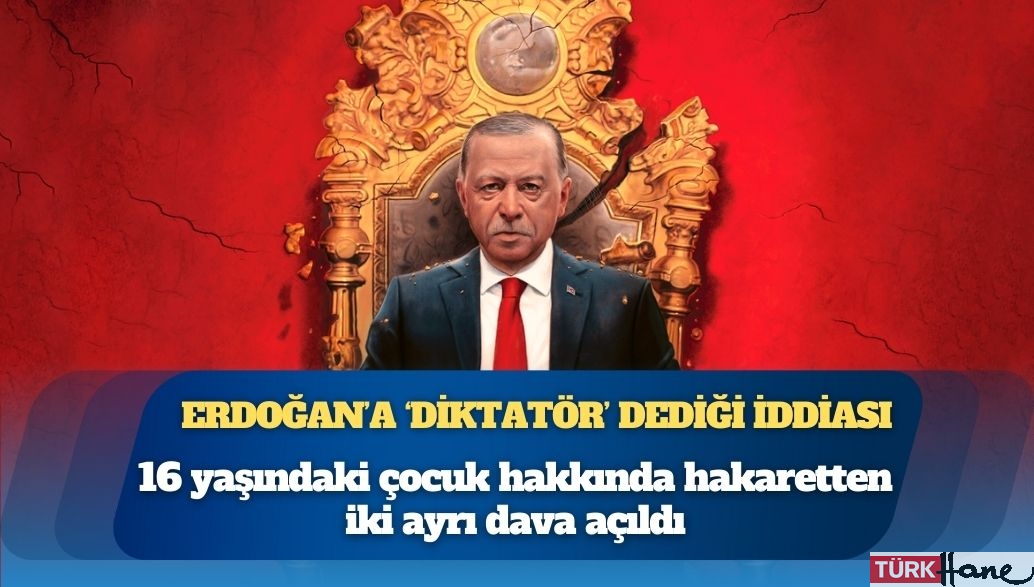 Erdoğan’a ‘diktatör’ dediği iddiası: 16 yaşındaki çocuk hakkında hakaretten iki ayrı dava açıldı