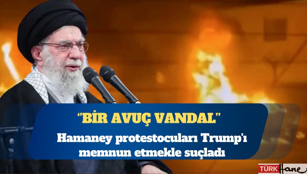 Hamaney protestocuları Trump’ı memnun etmekle suçladı