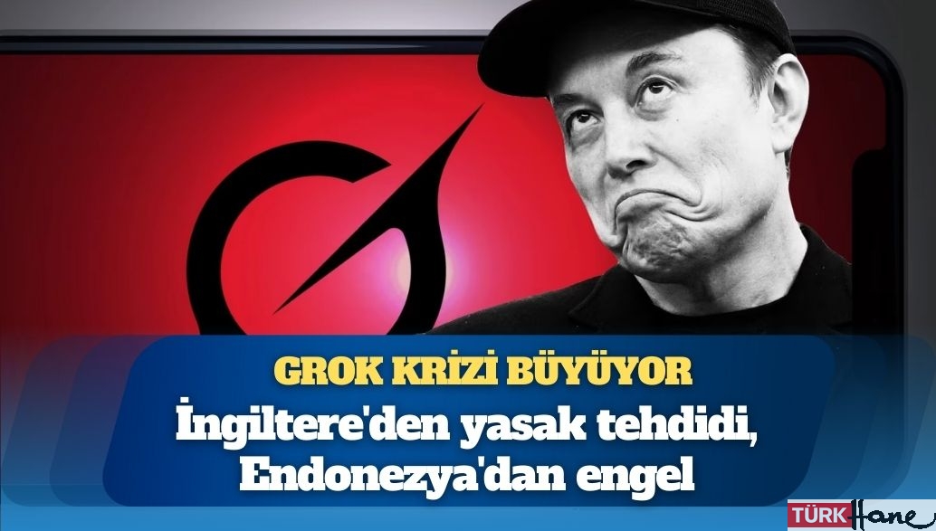 Grok krizi büyüyor: İngiltere’den yasak tehdidi, Endonezya’dan engel