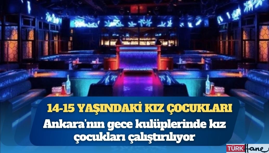 Gece kulüplerinde çalıştırılan 14-15 yaşındaki kız çocukları: “Uyuşturucu, fuhuş, şiddet her şey var; sistemde 