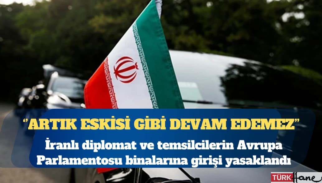 İranlı diplomat ve temsilcilerin Avrupa Parlamentosu binalarına girişi yasaklandı