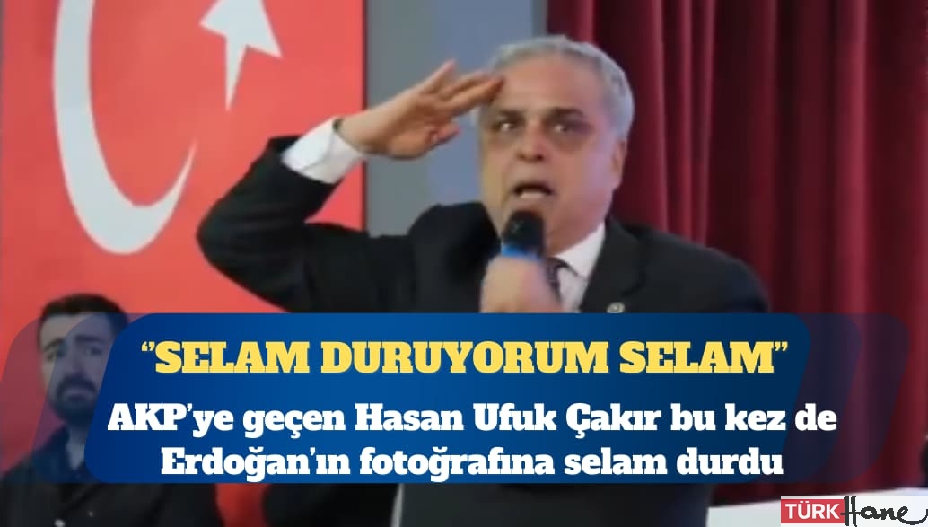 AKP’ye geçen Hasan Ufuk Çakır bu kez de Erdoğan’ın fotoğrafına selam durdu