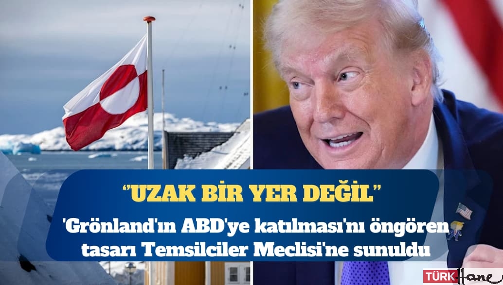 ‘Grönland’ın ABD’ye katılması’nı öngören tasarı Temsilciler Meclisi’ne sunuldu