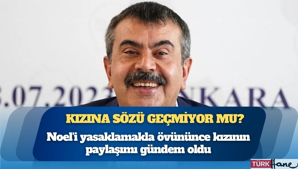 Noel’i yasaklamakla övününce kızının paylaşımı gündem oldu: Bakan Tekin’in sözü kızına geçmiyor mu?