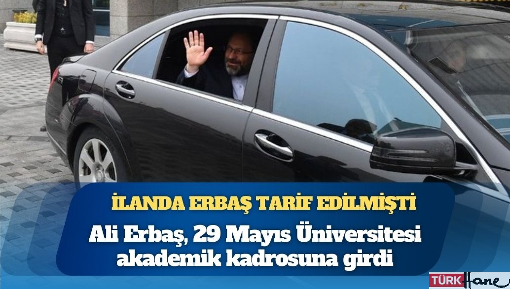 İlanda Erbaş tarif edilmişti: Ali Erbaş, 29 Mayıs Üniversitesi akademik kadrosuna girdi