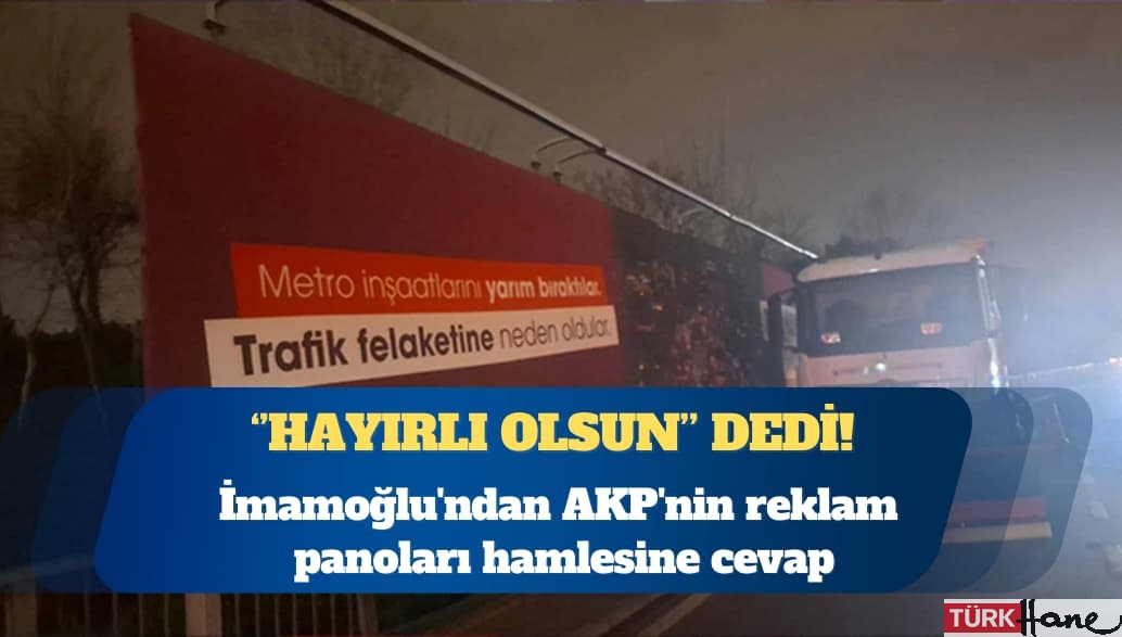 Ekrem İmamoğlu’ndan AKP’nin reklam panoları hamlesine cevap: Kaybetme kampanyanız hayırlı olsun