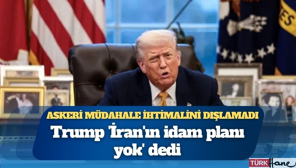 Askeri müdahale ihtimalini dışlamadı: Trump ‘İran’ın idam planı yok’ dedi