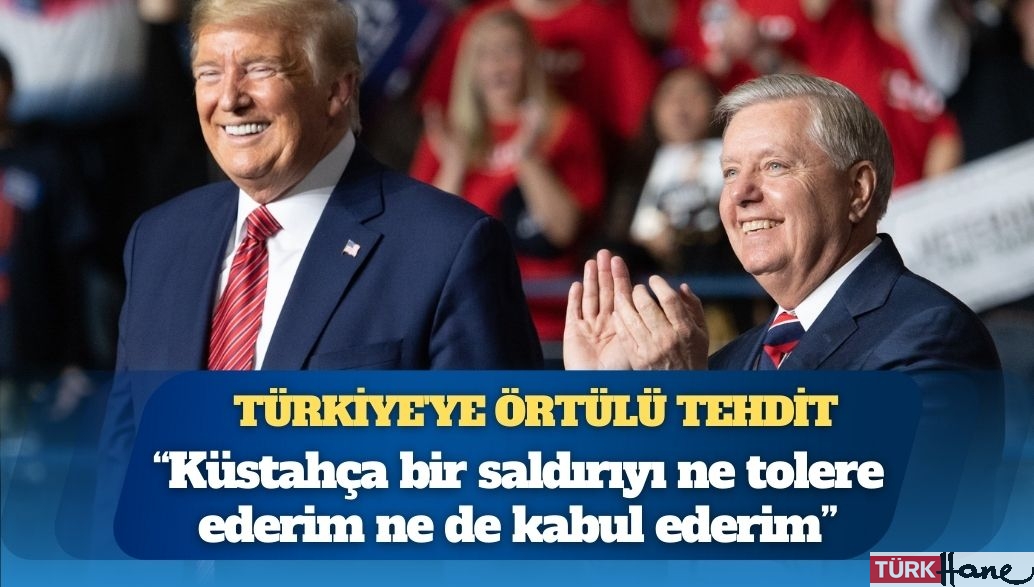 ABD’li Senatör Lindsey Graham: “Küstahça bir saldırıyı ne tolere ederim ne de kabul ederim; Türkiye’ye 