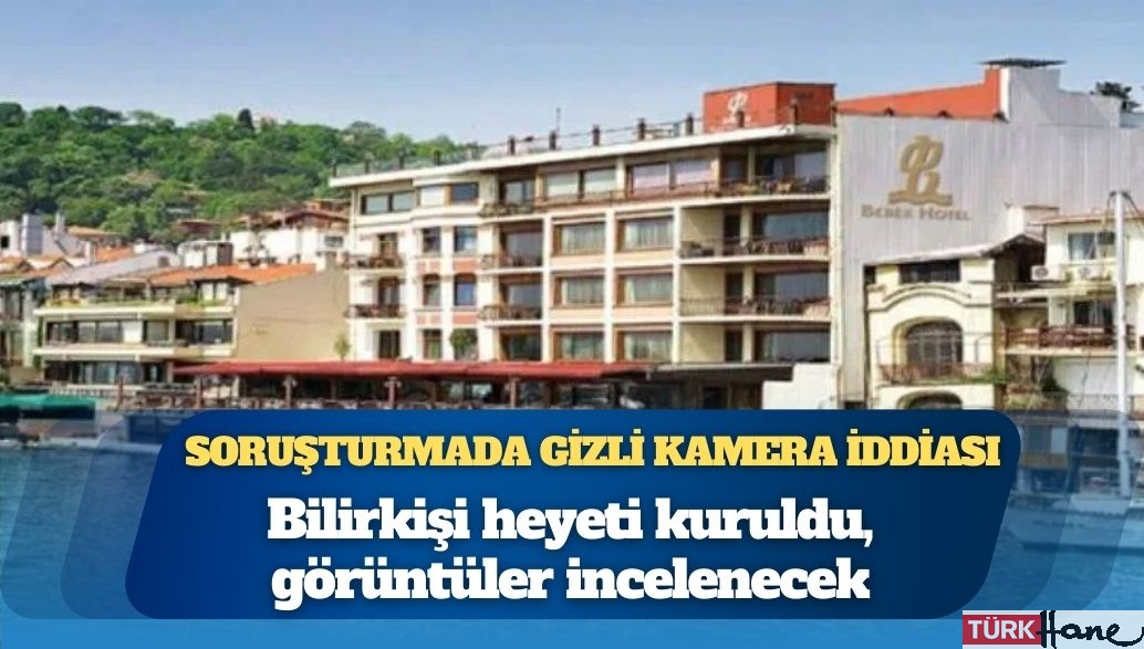 Bebek Otel soruşturmasında gizli kamera iddiası: Bilirkişi heyeti kuruldu, görüntüler incelenecek