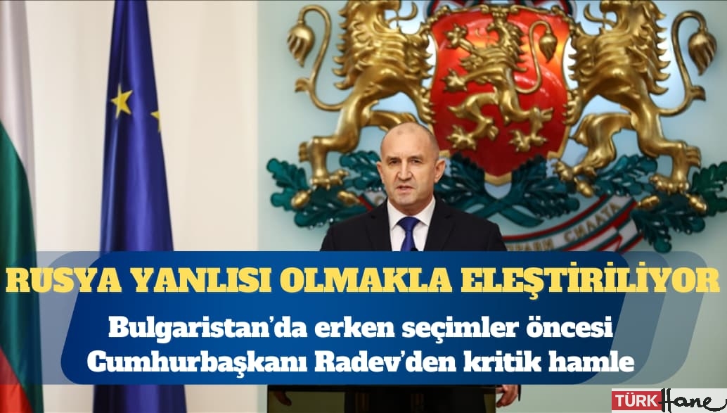 Bulgaristan’da erken seçimler öncesi kritik hamle: Cumhurbaşkanı Radev görevini bırakıyor