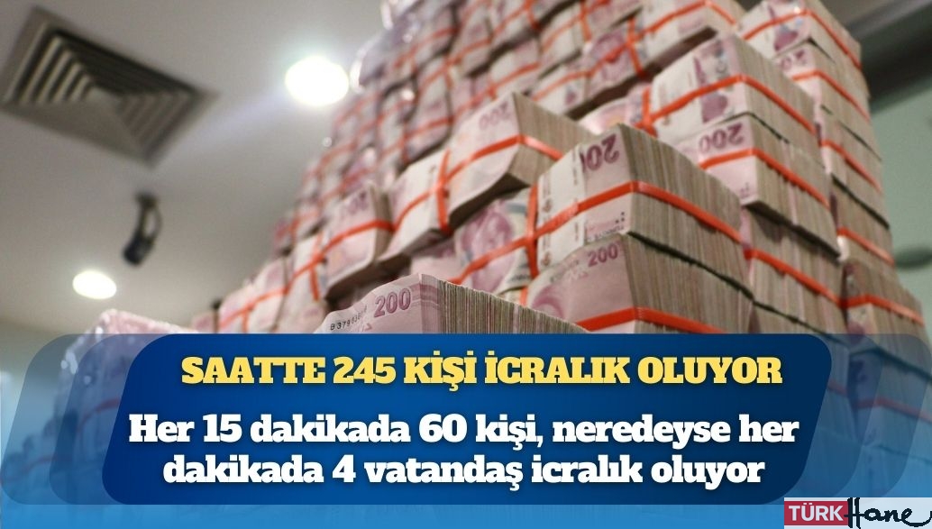 Ekonomik tablo ağırlaşıyor: Her saat 245 kişi, her 15 dakikada 60 kişi, neredeyse her dakikada 4 vatandaş icralık oluyor