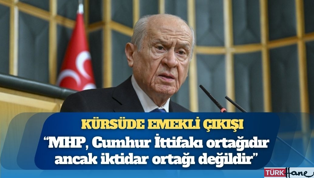 Bahçeli’den kürsüde emekli çıkışı: MHP, Cumhur İttifakı ortağıdır ancak iktidar ortağı değildir