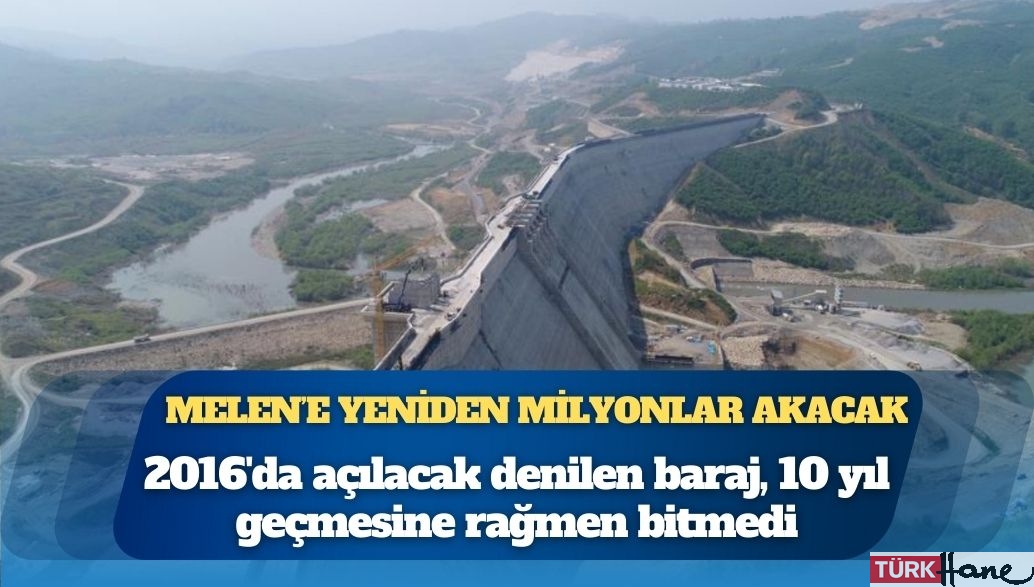2016’da açılacak denilen Melen Barajı, 10 yıl geçmesine rağmen bitmedi: 587 milyon TL daha harcama yapılacak