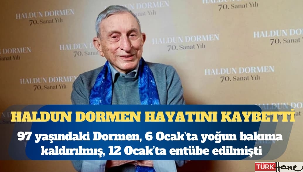 Haldun Dormen hayatını kaybetti