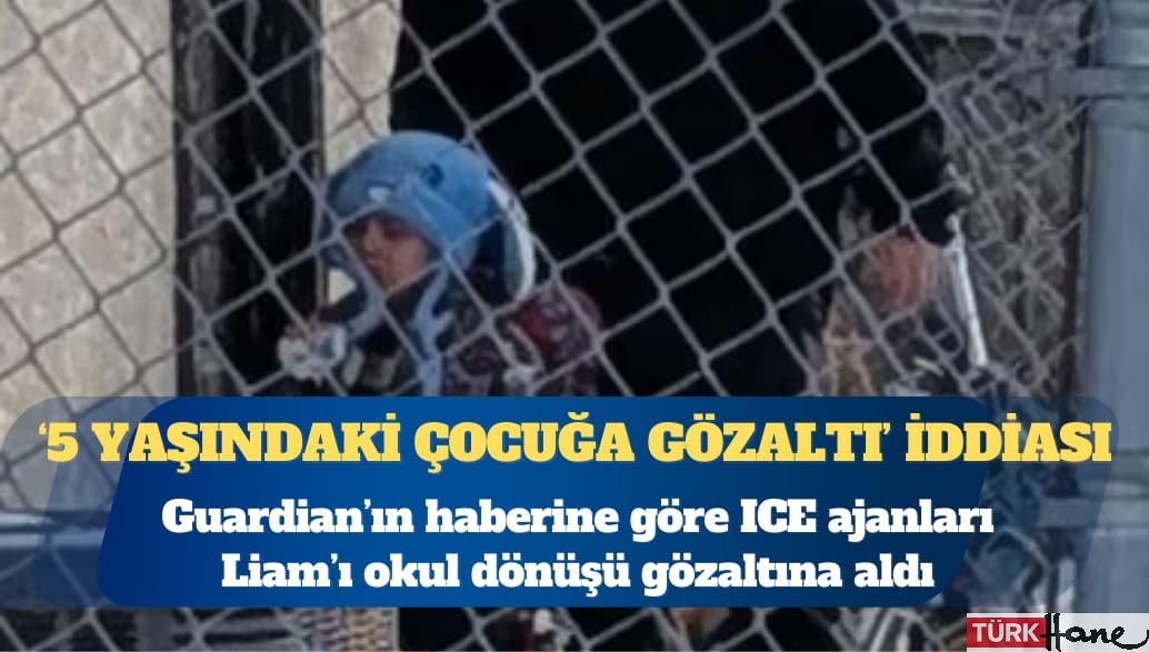 The Guardian: ABD Göçmenlik ve Gümrük Muhafaza Birimi beş yaşındaki çocuğu gözaltına aldı