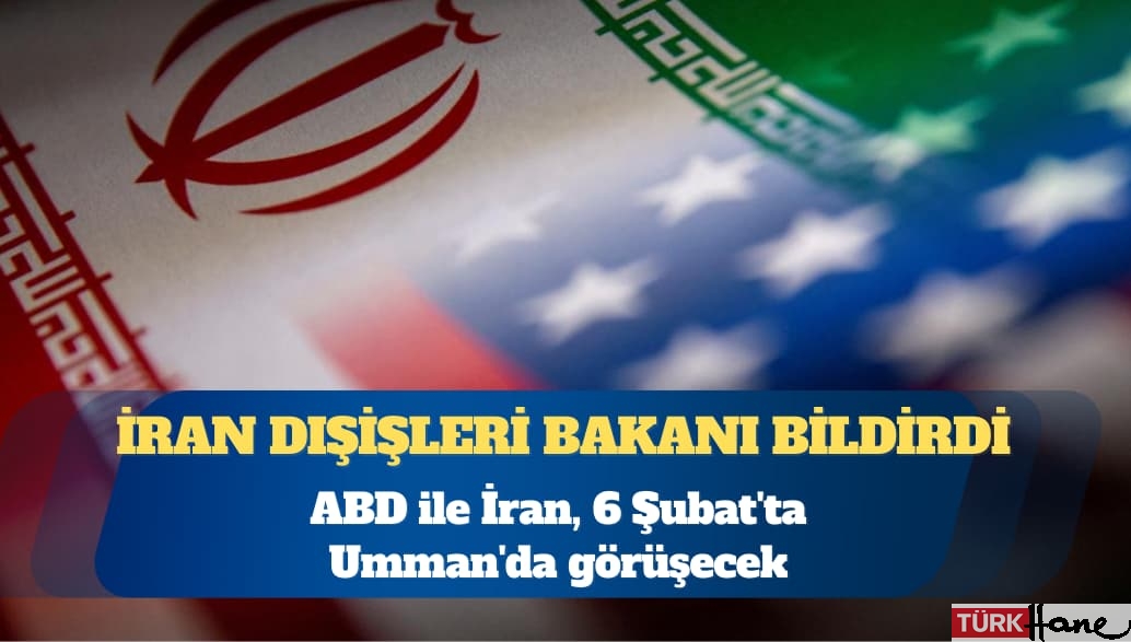 ABD ile İran, 6 Şubat’ta Umman’da görüşecek