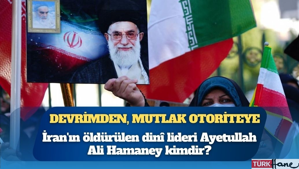 İran’ın öldürülen dinî lideri Ayetullah Ali Hamaney kimdir?