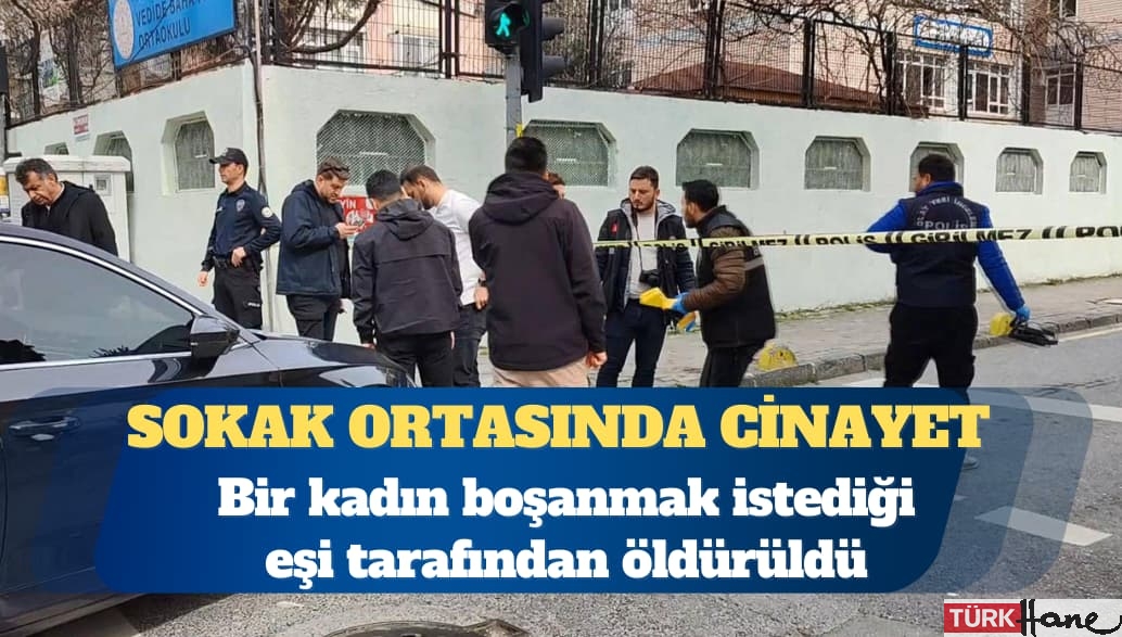Fatih’te bir kadın boşanmak istediği eşi tarafından sokakta yürürken öldürüldü