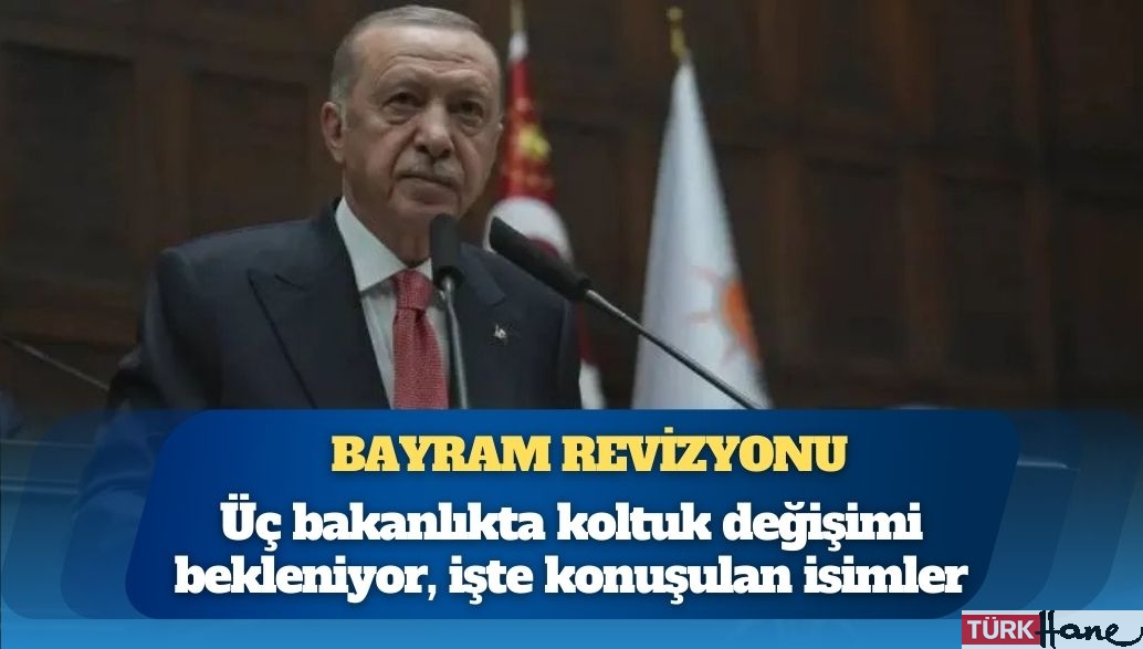 AKP kulisleri: Üç bakanlıkta koltuk değişimi bekleniyor, işte konuşulan isimler
