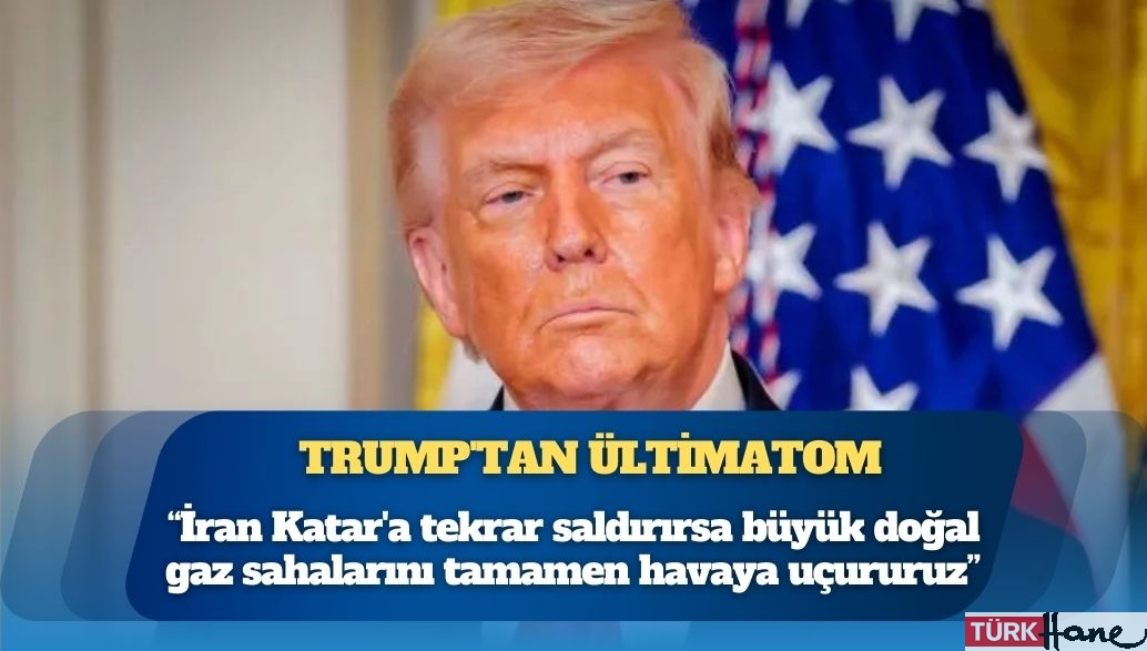 Trump’tan ültimatom: İran Katar’a tekrar saldırırsa büyük doğal gaz sahalarını tamamen havaya uçururuz