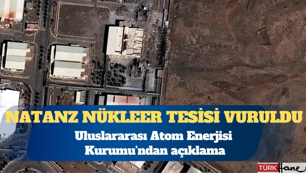 İran: ABD ve İsrail Natanz nükleer tesisini vurdu