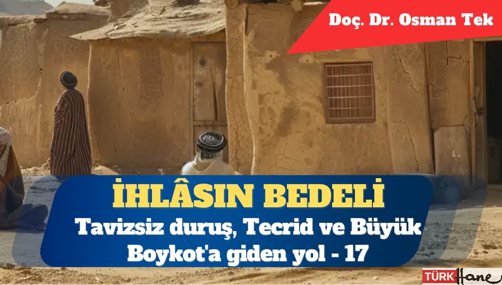 İhlâsın Bedeli: Tavizsiz duruş, Tecrid ve Büyük Boykot’a giden yol