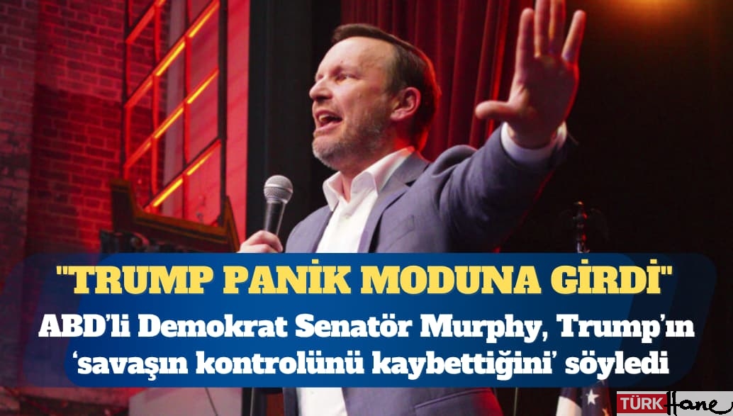 ABD’li senatör Murphy: Trump panik moduna girdi