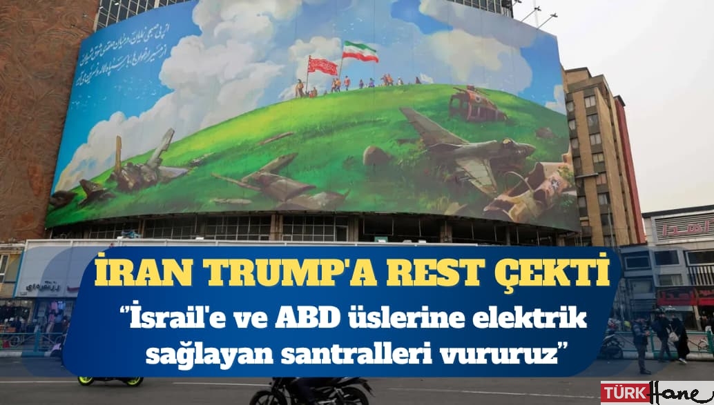 İran’dan Trump’a rest: İsrail’e ve ABD üslerine elektrik sağlayan santralleri vururuz
