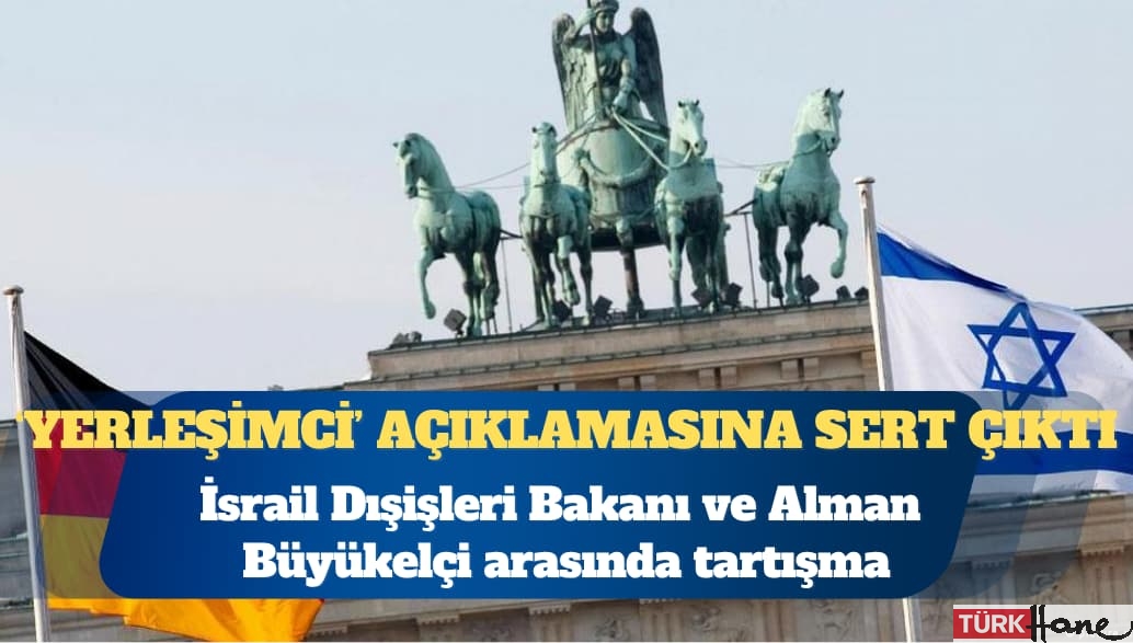 İsrail Dışişleri Bakanı ve Alman Büyükelçi arasında tartışma