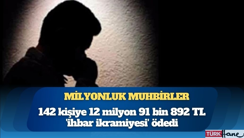 GİB, 2025’te ihbarda bulunan 142 kişiye 12 milyon 91 bin 892 TL ‘ihbar ikramiyesi’ ödedi