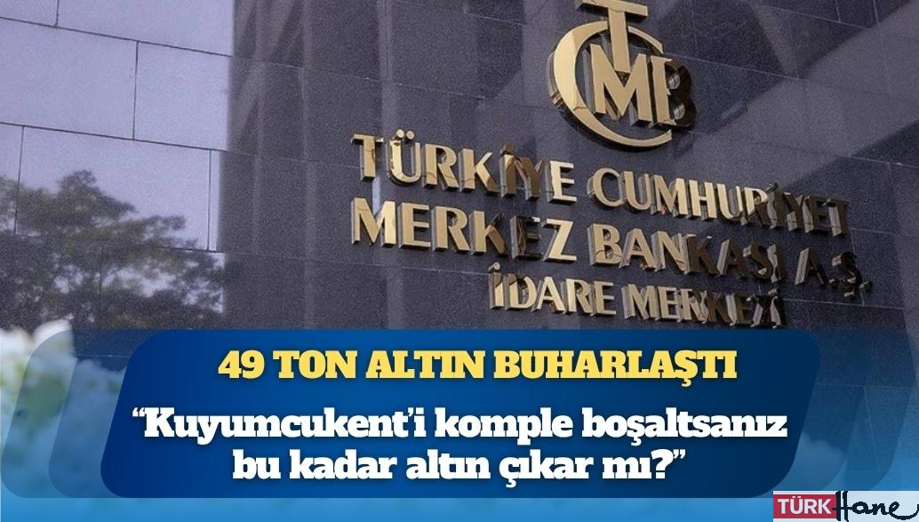 Merkez Bankası’ndan 49 ton altın buharlaştı